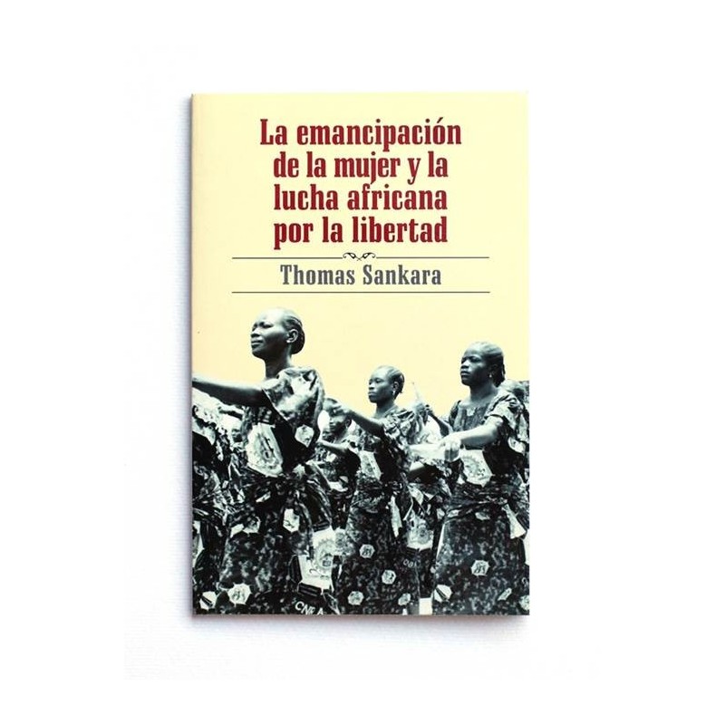 La emancipación de la mujer y la lucha africana por la libertad - Thomas Sankara