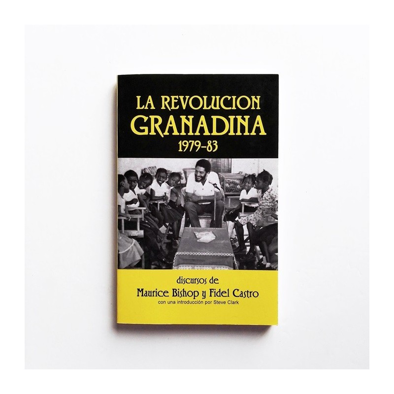 La revolución Granadina 1979-1983 - Discursos de Maurice Bishop y Fidel Castro