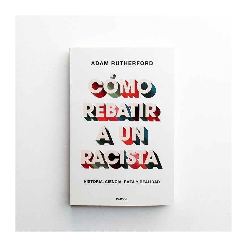 Cómo rebatir a un racista - Adam Rutherford