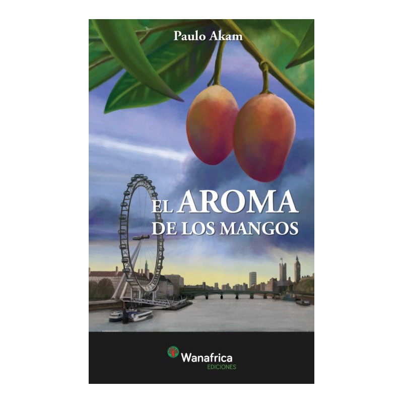 El aroma de los mangos - Paulo Akam