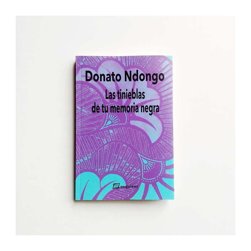 Las tinieblas de tu memoria negra - Donato Ndongo