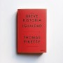 una Breve Historia de la Igualdad - Thomas Piketty