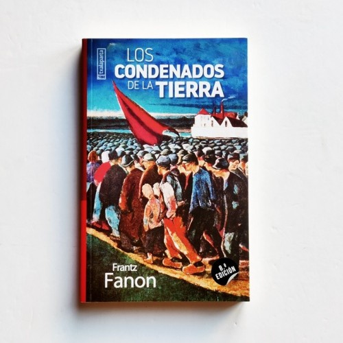 Los condenados de la tierra - Frantz Fanon