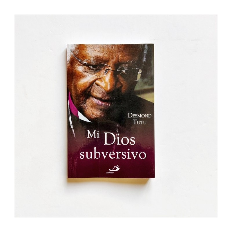 Mi dios subversivo - Desmond Tutu