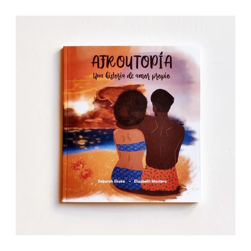 AfroUtopía. Una historia de amor propio - Deborah Ekoka - Elizabeth Montero