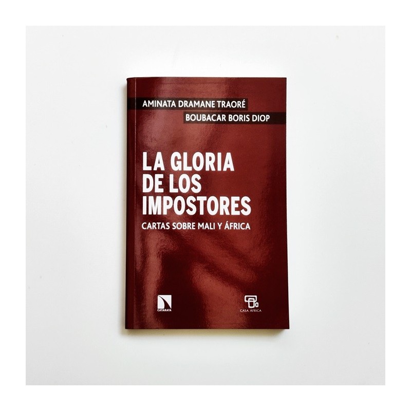 La gloria de los impostores. Cartas sobre Mali y África - Aminara Dramene Traore, Boubacar Boris Diop