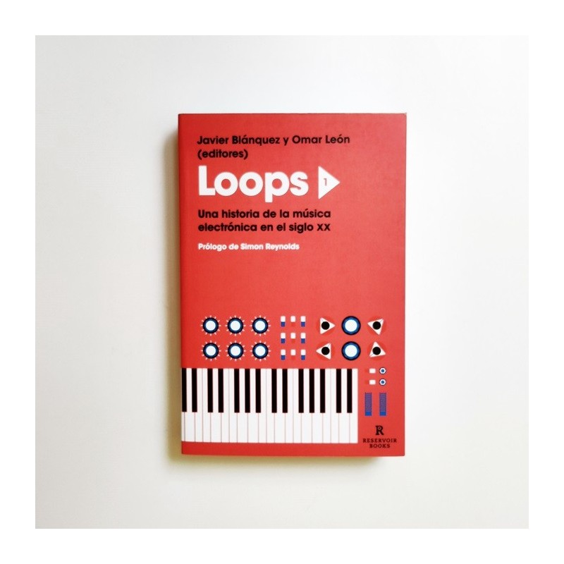 Loops. Una historia de la música electrónica en el siglo xx