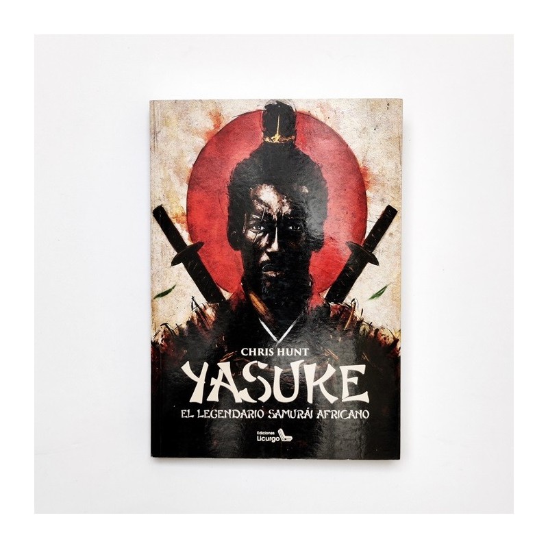 Yasuke. EL legendario samuraí africano - Chris Hunt
