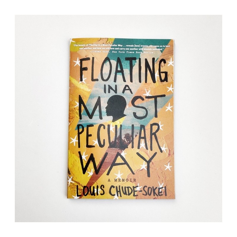 Floating in a most peculiar way - Louis Chude Sokei
