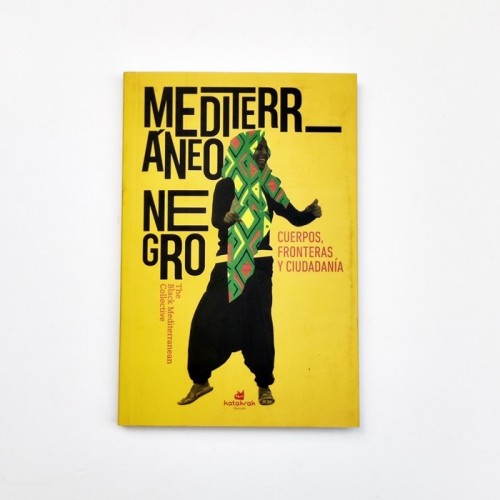 Mediterraneo Negro. Cuerpos, fronteras y ciudadania - The black mediterranean collective