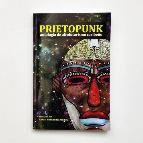 Prietopunk - Antología de afrofuturismo caribeño - Aníbal Hernández Medina