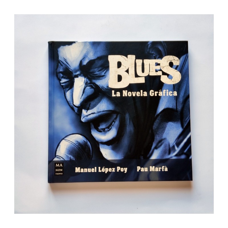Blues. La novela gráfica - Manuel Lopez Poy Pau Marfa