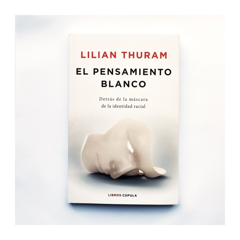 El Pensamiento blanco - Lilian Thuram