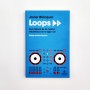Loops 2 . Una historia de la música electrónica en el siglo XXI - Javier Blánquez