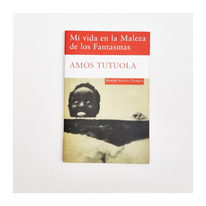 Mi Vida en la Maleza de los fantasmas - Amos tutuola