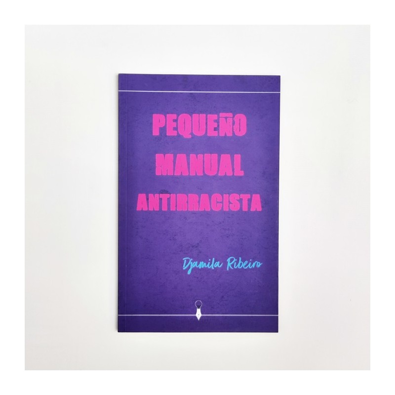 Pequeño manual antirracista - Djamila Ribeiro