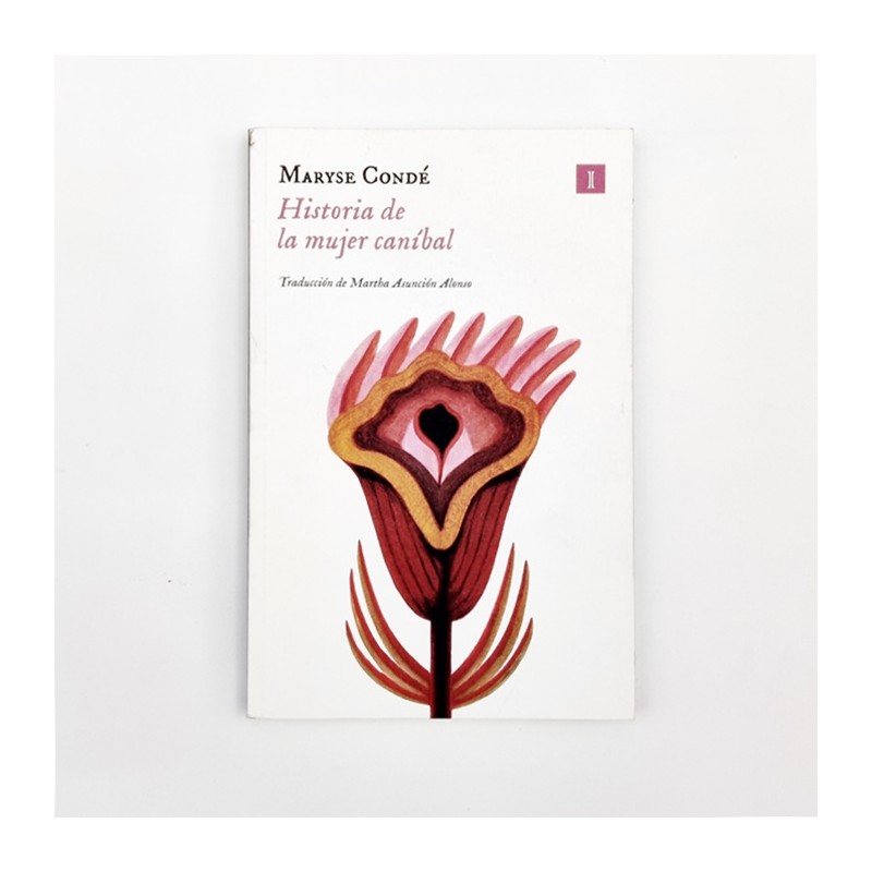 Historia de la mujer caníbal - Maryse Condé