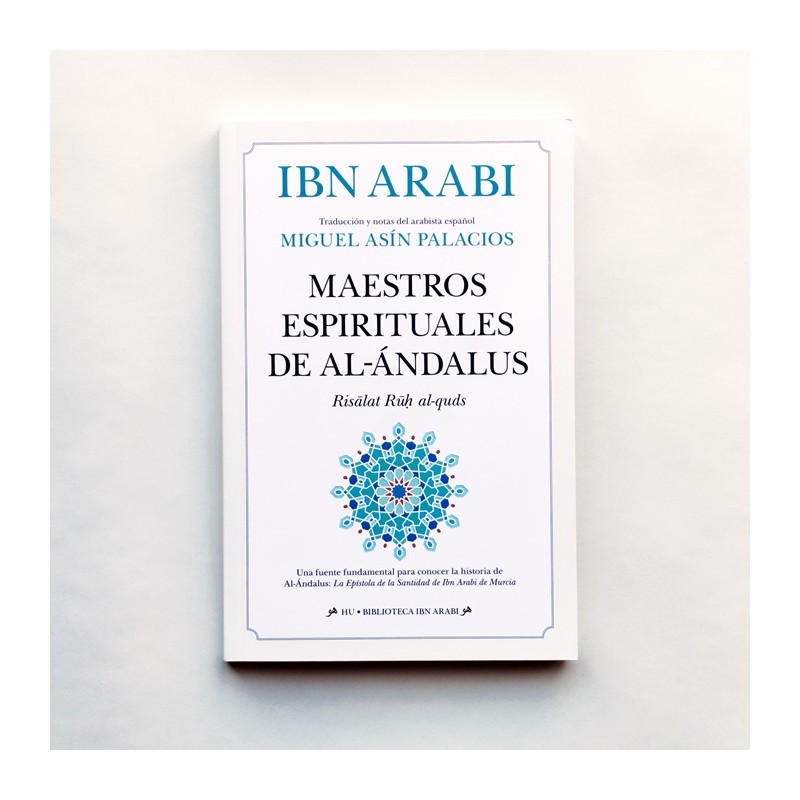 Maestros espirituales de al-Ándalus - Ibn Arabi y Miguel Asín Palacios