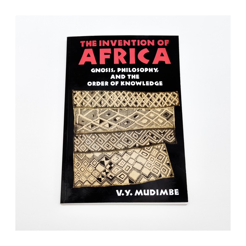 The invention of africa. Gnosis, philosophy, and the order of knowledge - V.Y. Mudimbe