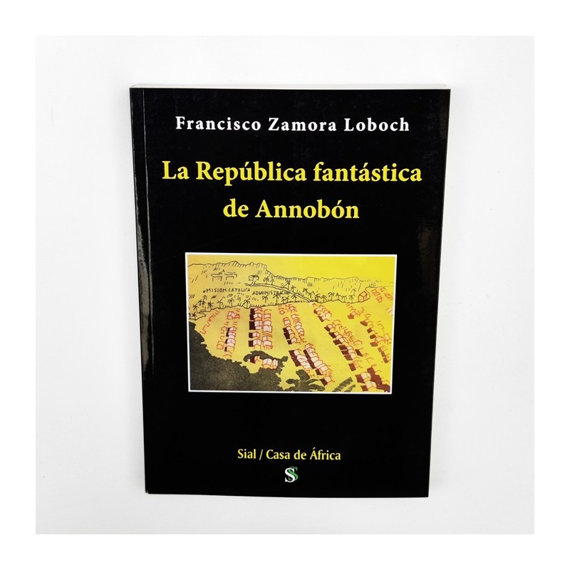 La república fantástica de Annobón - Francisco Zamora Loboch
