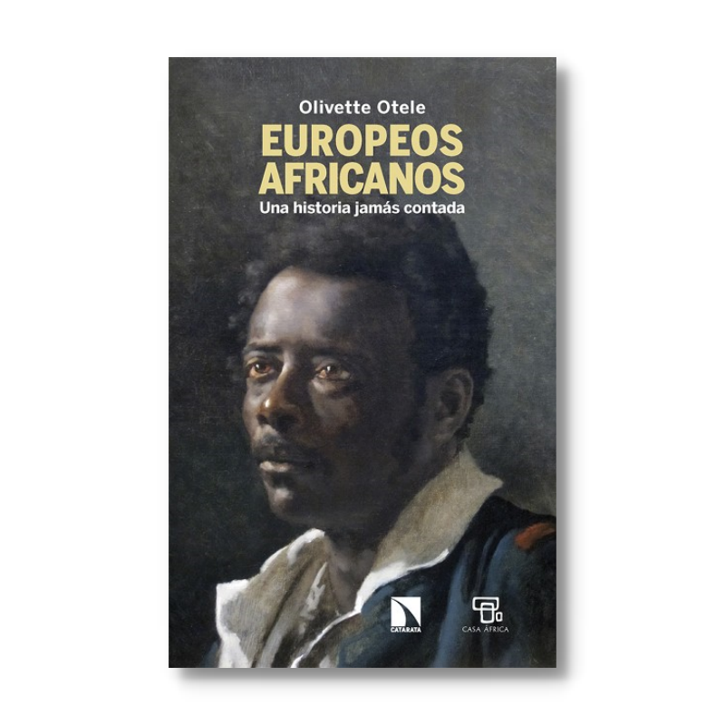 Europeos Africanos. Una historia Jamás contada - Olivette Otele