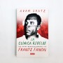 La clínica rebelde. Las vidas revolucionarias de Frantz Fanon - Adam Shatz