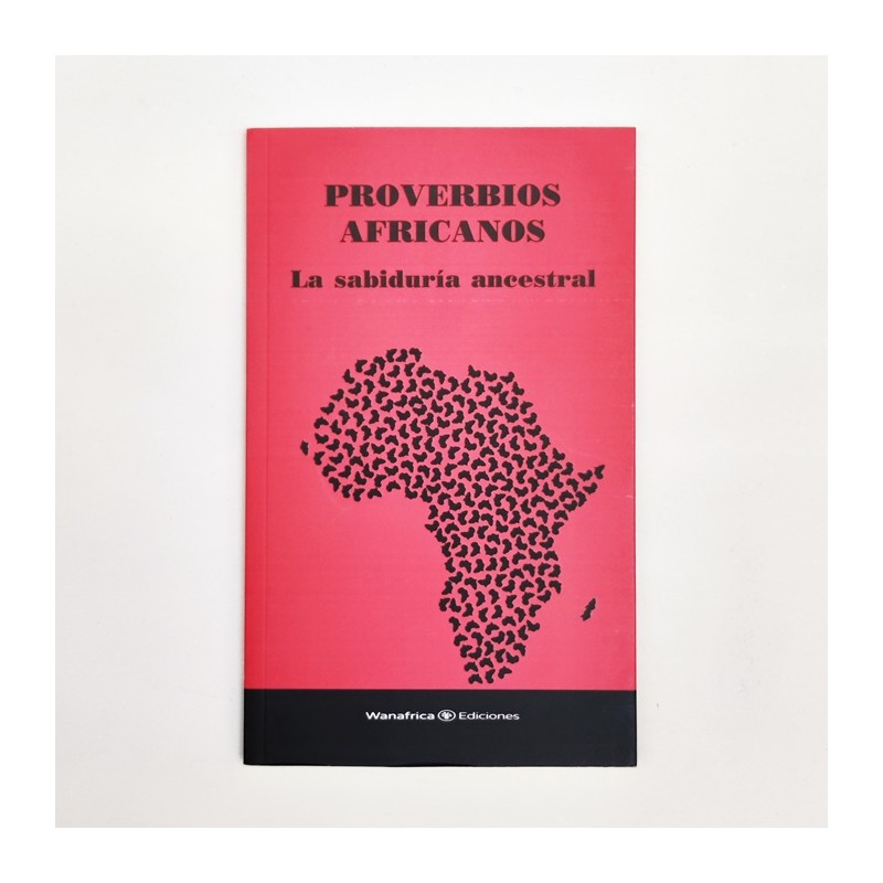 Proverbios Africanos. La sabiduría ancestral