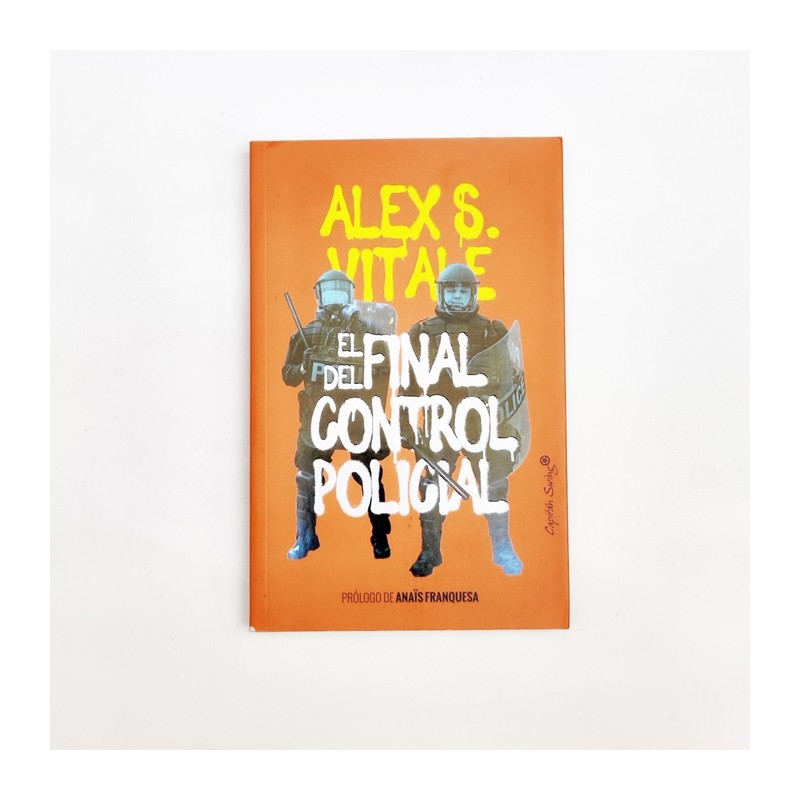 El final del control policial - Alex S. Vitale