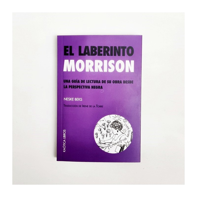 El Laberinto Morrison. Una guía de lectura de su obra desde la perspectiva negra - Neske Beks