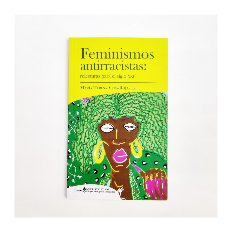 Feminismos antirracistas. Relecturas para el siglo xxi - Maria Teresa Vera-Rojas