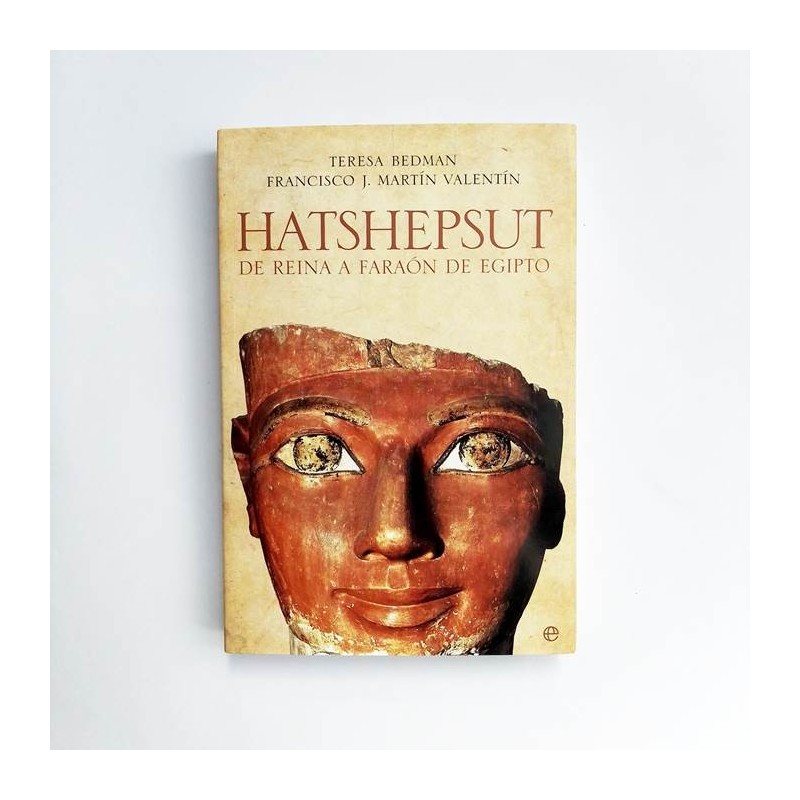 Hatshepsut. De Reina a Faraon de Egipto