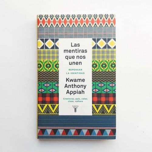 Las mentiras que nos unen - Kwame Anthony Appiah