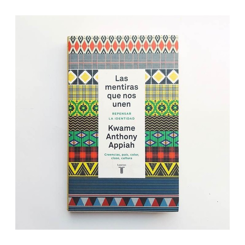 Las mentiras que nos unen - Kwame Anthony Appiah