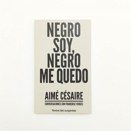 Negro soy, negro me quedo - Aimé Césaire