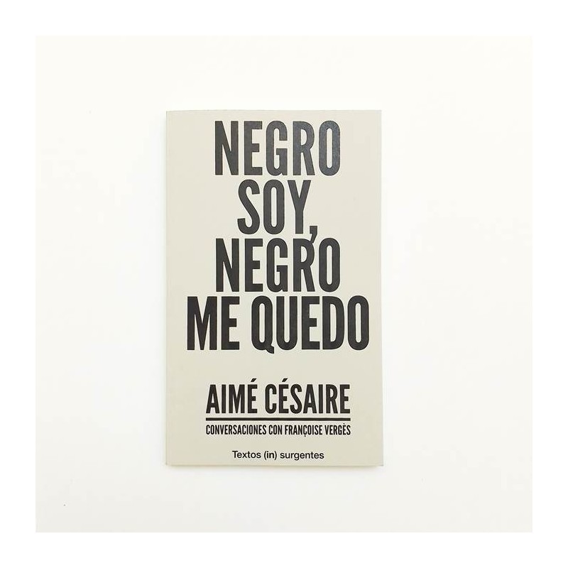 Negro soy, negro me quedo - Aimé Césaire