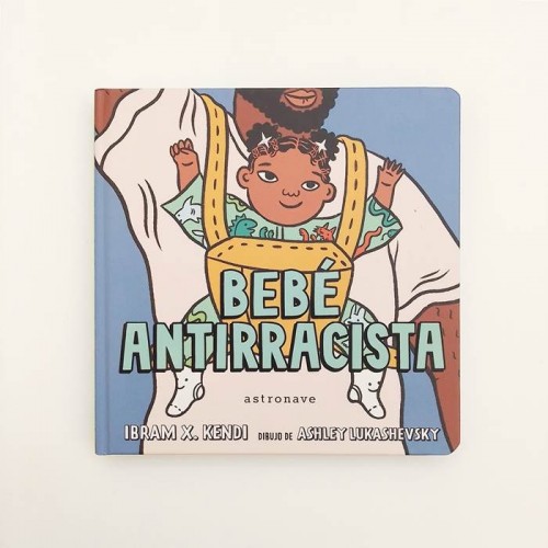 Bebé Antirracista - Ibram X. Kendi