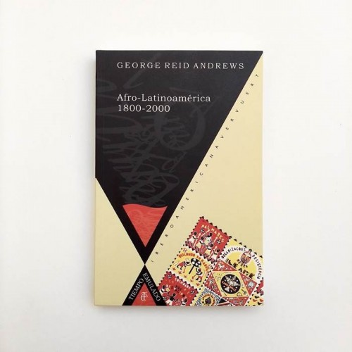 Afro-Latinoamérica 1800-2000 - George Reid Andrews