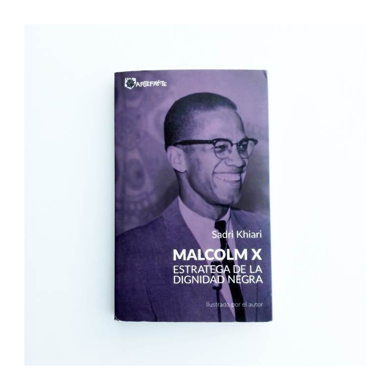 Malcolm X. Estrategia de la dignidad negra