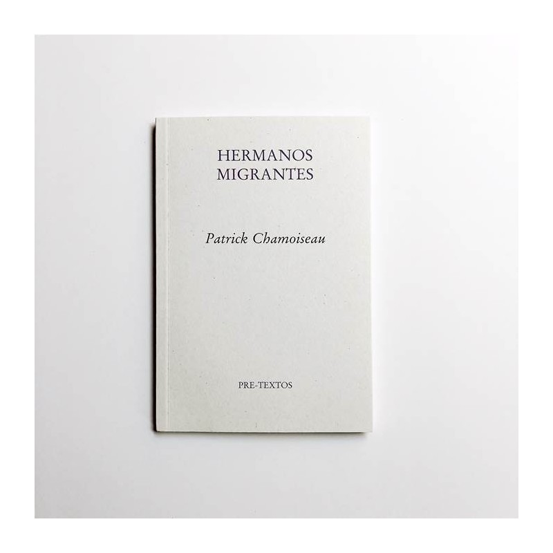 Hermanos migrantes - Patrick Chamoiseau