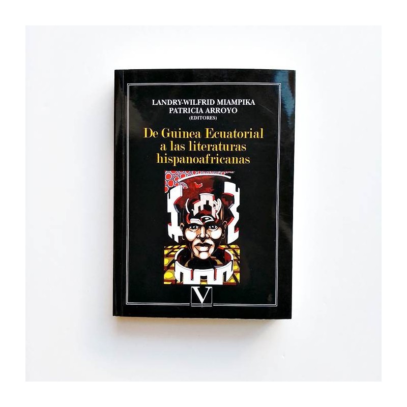 De Guinea Ecuatorial a las literaturas hispanoafricanas - Landry-Wilfrid Miampika, Patricia Arroyo