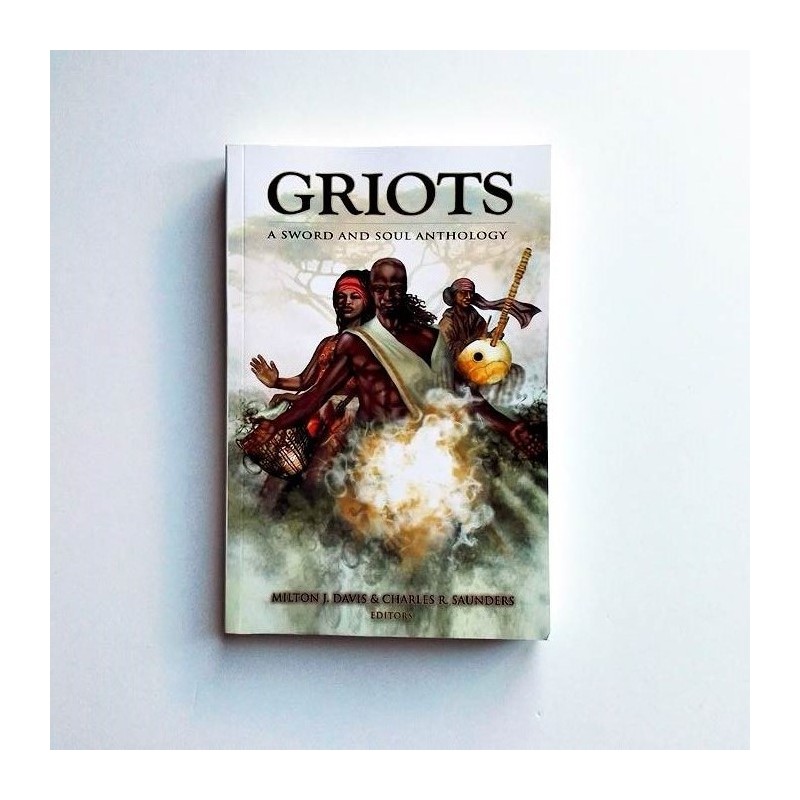 GRIOTS. A sword and soul anthology