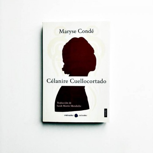 Célanire Cuellocortado - Maryse Condé