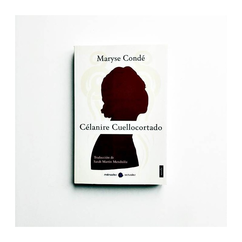 Célanire Cuellocortado - Maryse Condé