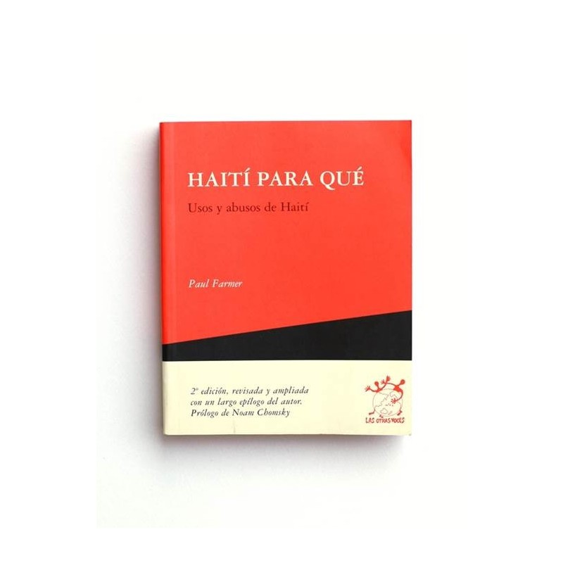 Haití para qué. Usos y abusos de Haití - Paul Farmer