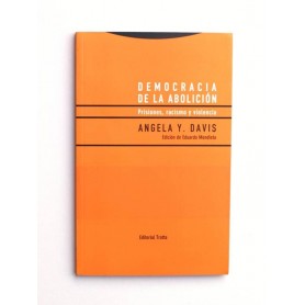 Democracia de la Abolición - Prisiones, Racismo y Violencia - Angela Y. Davis
