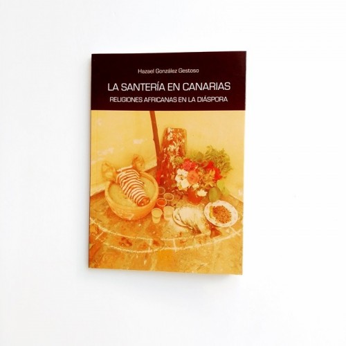 La Santería en Canarias. Religiones africanas en la diaspora