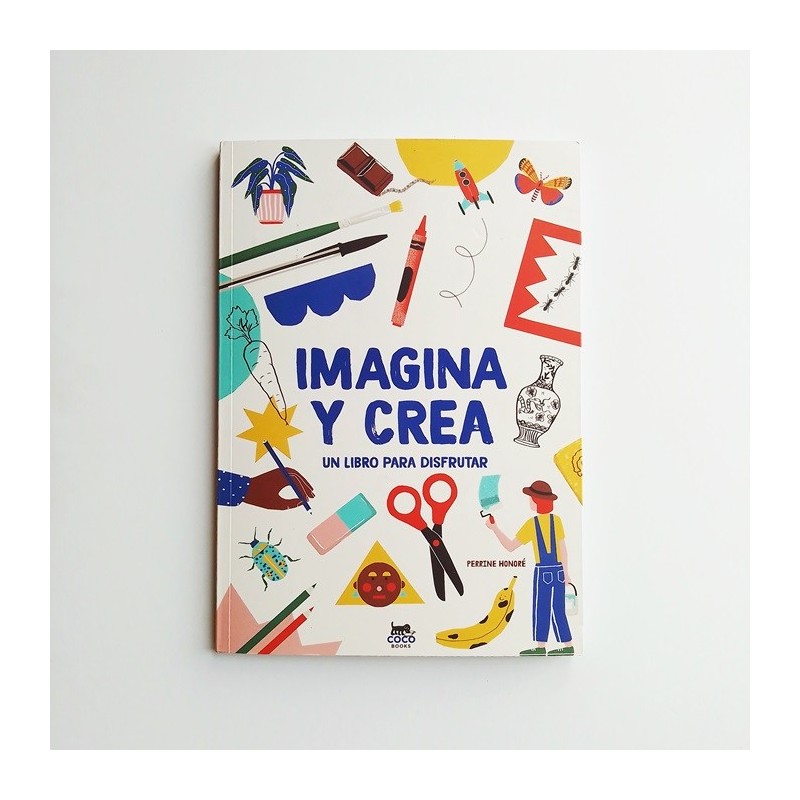 Imagina y crea. Un libro para disfrutar