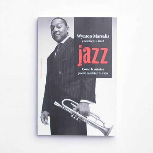 Jazz. Como la musica puede cambiar tu vida - Wynton Marsalis