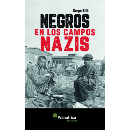 Negros en los campos nazis - Serge Bile