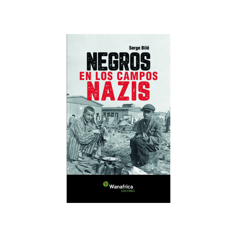 Negros en los campos nazis - Serge Bile